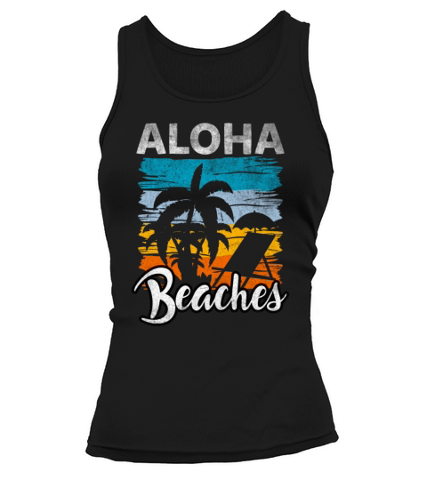 Distresed Quote Aloha Beach Hawaii vintage Palm Be Tank top Woman