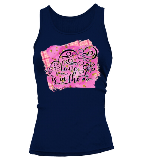 Love Is In the Air Valentine Valentines Day Gifts Tank top Woman