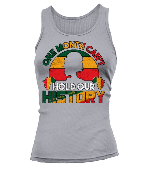 One Month Can’t Hold Our Black History Month Tank top Woman
