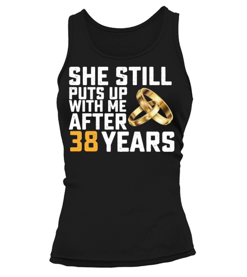 She Still Puts Up With Me After 38 Years Tank top Woman