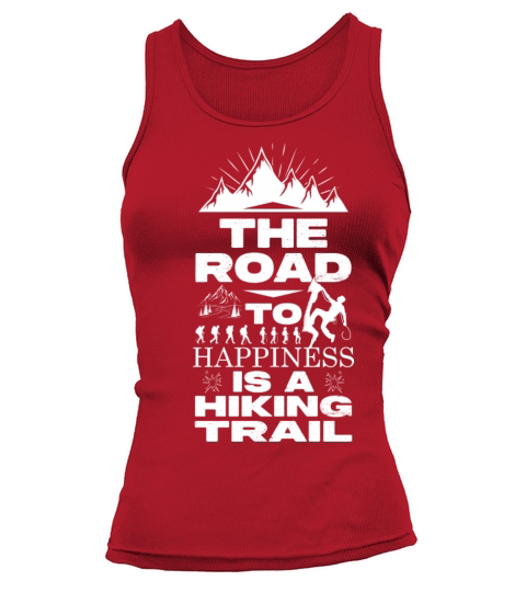 the road to hapiness is a hiking trail Tank top Woman
