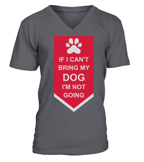 bring my dog quote V-Neck T-shirt