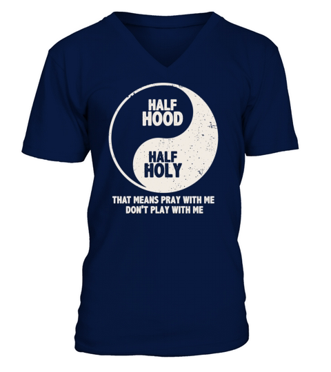 Half Hood Half Holy Yin Yang Symbol Pray With Me B V-Neck T-shirt