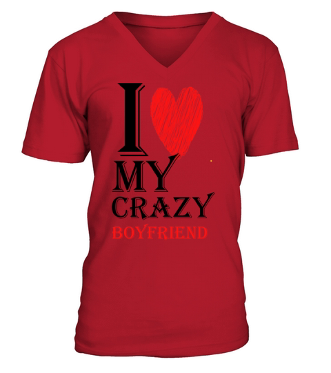I Love My Crazy Boyfriend Purview With Red heart95 V-Neck T-shirt