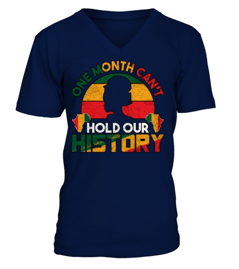 One Month Can’t Hold Our Black History Month V-Neck T-shirt