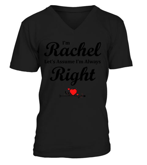 Rachel is Always Right Doing Thing Funny Sarcastic V-Neck T-shirt