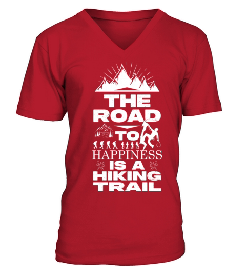 the road to hapiness is a hiking trail V-Neck T-shirt