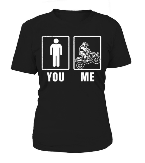 all terrain vehicles YOU and me funny comparison t Women's T-Shirt