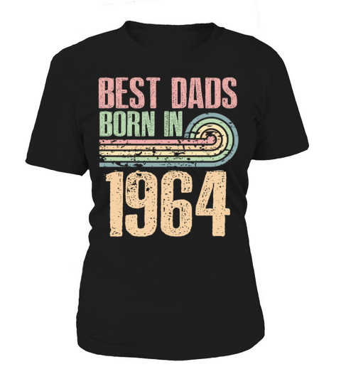Best Dads Are Born In 1964 59 Years Old 59th Women's T-Shirt
