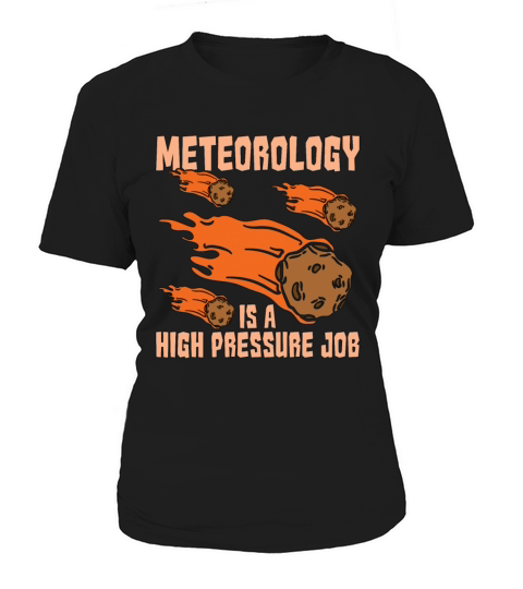 Meteorology Is A High Pressure Science Forecasting Women's T-Shirt