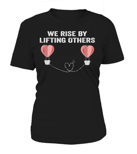 We Rise By Lifting Others Inspirational Quote Women's T-Shirt