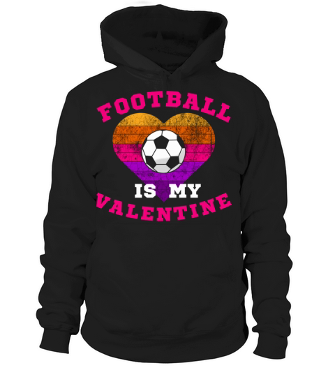 funny football is my valentine213 Hoodie Unisex