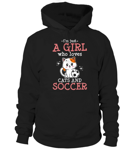 Just A Girl Who Loves Cats And Soccer Fan Soccer L Hoodie Unisex