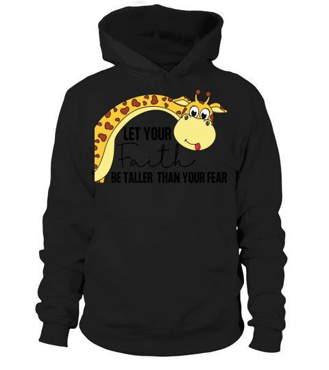 Let your faith be taller than your fear giraffe Hoodie Unisex