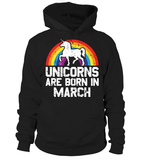 Unicorns Are Born In March Shirt Birthday Month Hoodie Unisex