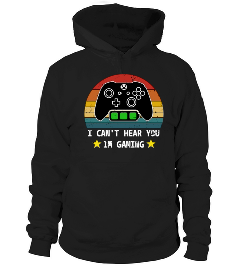 VINTAGE I CANT HEAR YOU IM GAMING DESIGN Hoodie Unisex