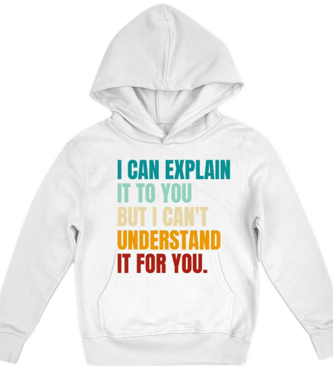 Funny Retro Vintage I Can Explain It To You Kids Hoodie