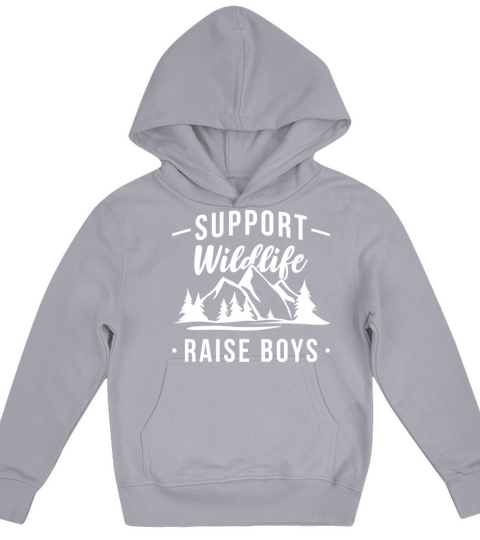 Funny Support Wildlife Raise Boys Mom Dad Parents Kids Hoodie