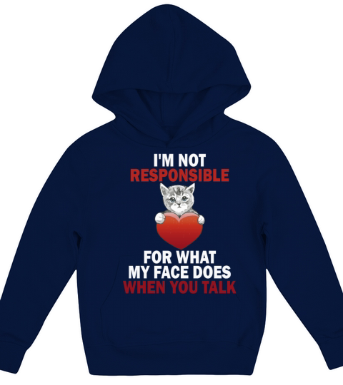 I Am Not Responsible For What My Face Does Kids Hoodie