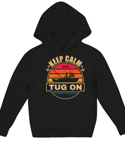Tugboat Quote For A Tug Captain Tug Life Kids Hoodie