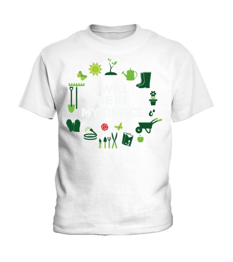 Funny Gardening Design Ill be in My OFFICE Kids T-Shirt