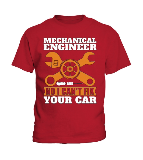 Mechanical Engineer No I Cant Fix Car Mechanic Kids T-Shirt