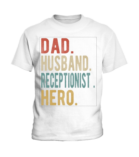 Receptionist Dad Husband Hero Kids T-Shirt