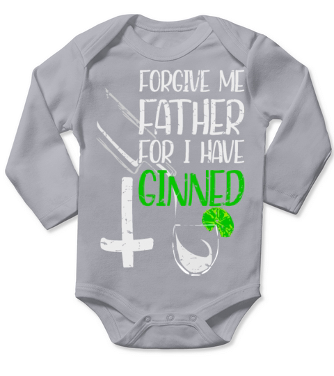 Forgive Me Father For I Have Ginned Long Sleeve Baby One-Piece