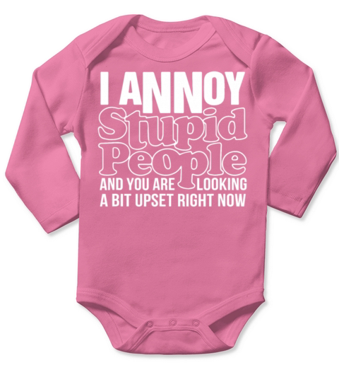 I Annoy Stupid People Long Sleeve Baby One-Piece
