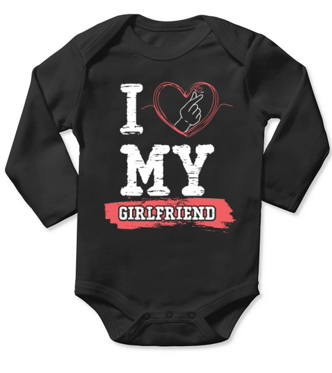 i love my girlfriend Long Sleeve Baby One-Piece