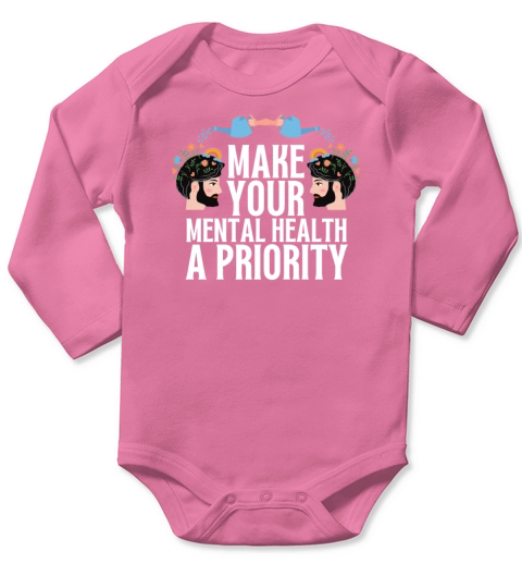 make your mental health a priority Long Sleeve Baby One-Piece