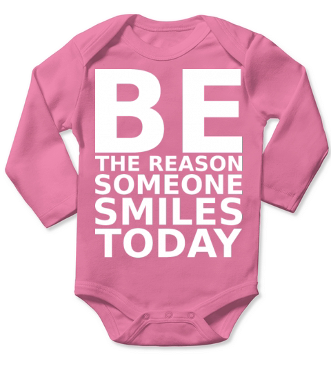 motivational quotes be the reason someone smiles Long Sleeve Baby One-Piece