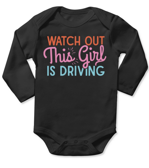 Watch Out This Girl Is Driving - Driving Exam Long Sleeve Baby One-Piece