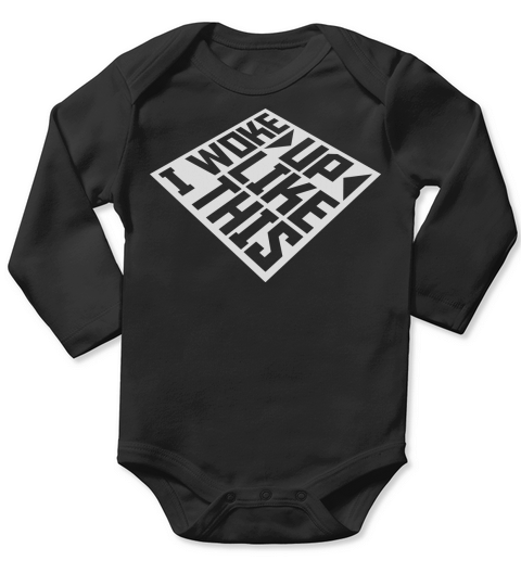 woke up like this Long Sleeve Baby One-Piece