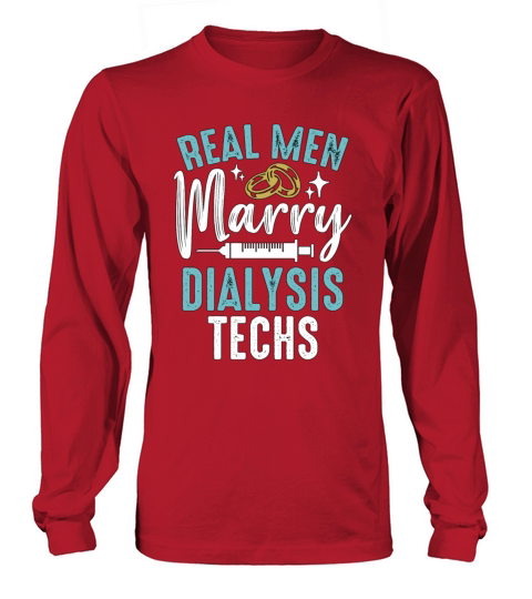 Dialysis Technician Real Men Marry Medical Nurse Long sleeved Unisex