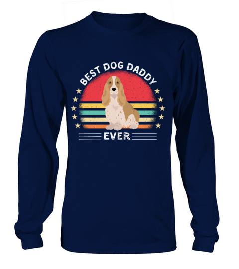Funny Cocker Spaniel dog best dog daddy ever Long sleeved Unisex