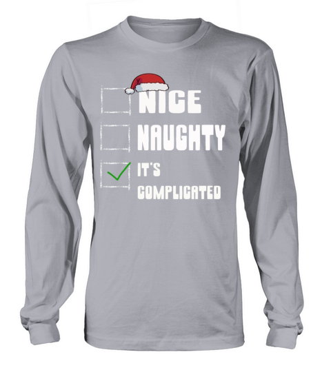 Nice Naughty Its Complicated Christmas List Santa Long sleeved Unisex