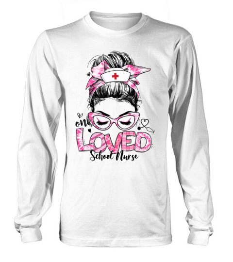 Tie Dye One Loved School Nurse Messy Bun Valentine Long sleeved Unisex