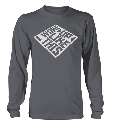 woke up like this Long sleeved Unisex