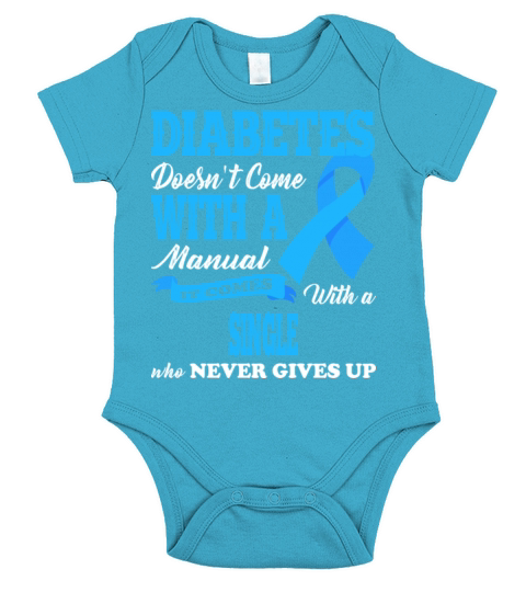 Diabetes Doesnt Come With A Single Never Gives Up Short Sleeve Baby One-Piece