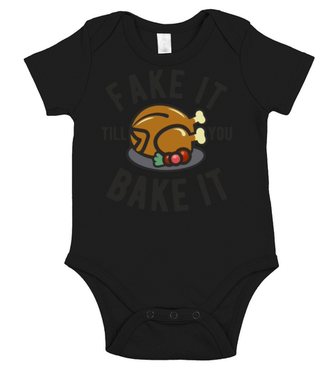 Fake It Till You Bake It Funny Thanksgiving Quote Short Sleeve Baby One-Piece