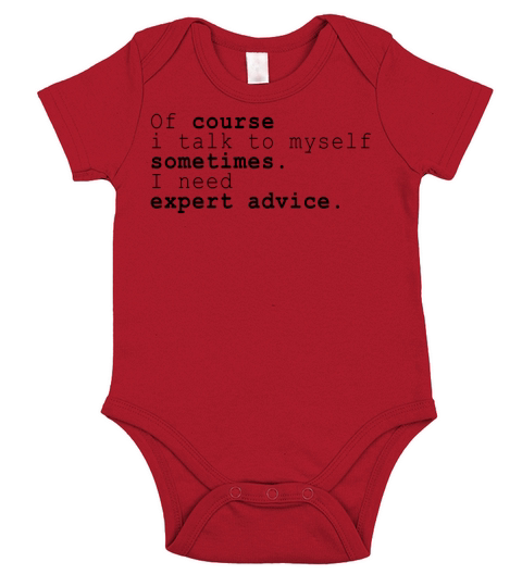 Of Course I Talk To Myself I Need Expert Advice Short Sleeve Baby One-Piece