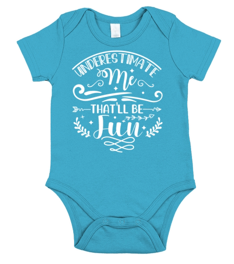 Underestimate Me Thatll Be Fun Funny Sarcastic Qu Short Sleeve Baby One-Piece