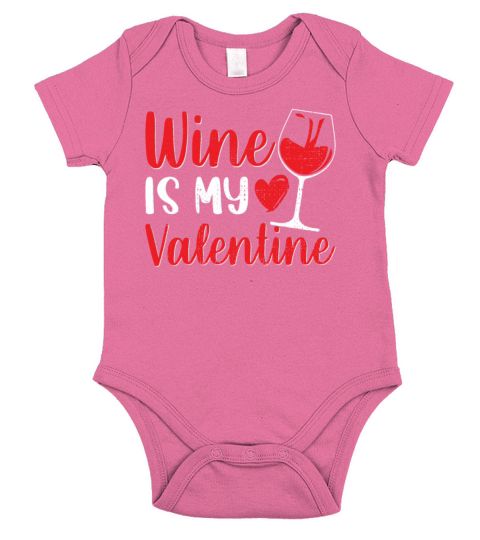 Wine Is My Valentine Funny Valentines Day Gift Short Sleeve Baby One-Piece
