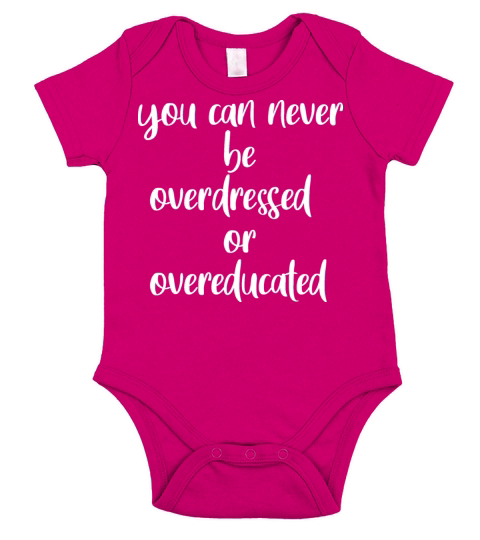 you can never be overdressed or overeducated Short Sleeve Baby One-Piece