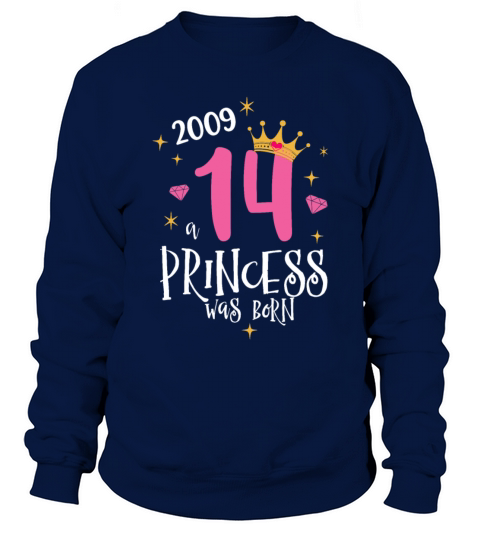 14 Birthday A Princess Was Born 2009 Sweatshirt Unisex