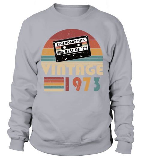 50th birthday vintage 1973 best of 1973 Sweatshirt Unisex
