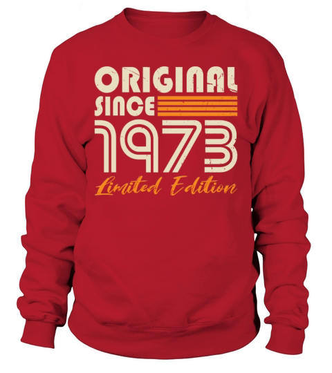 50th birthday vintage 1973 original since 1973 Sweatshirt Unisex