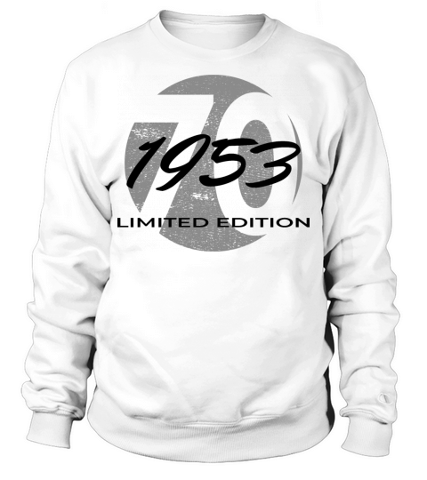70th birthday men women 70 years 1953 vintage Sweatshirt Unisex