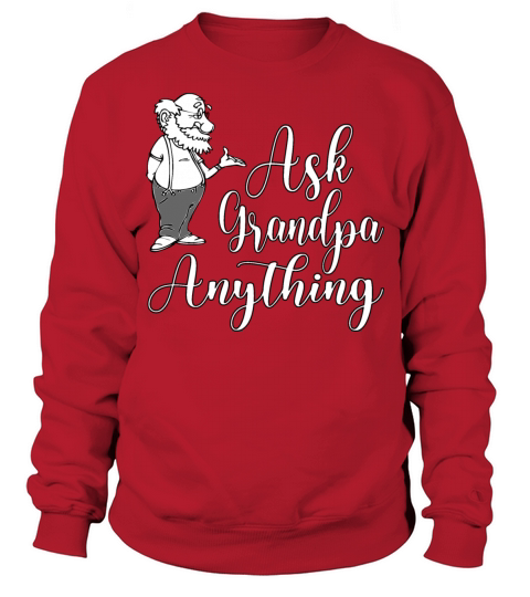 Ask Grandpa Anything Sweatshirt Unisex